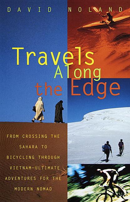 Item #338502 Travels Along the Edge: 40 Ultimate Adventures for the Modern Nomad--From Crossing...
