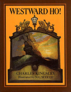 Item #351084 Westward Ho! or, the Voyages and Adventures of Sir Amyas Leigh, Knight, of Burrough,...