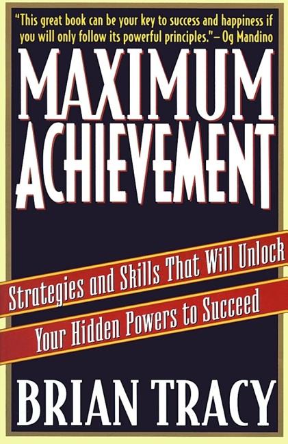 Item #260624 Maximum Achievement: Strategies and Skills That Will Unlock Your Hidden Powers to...