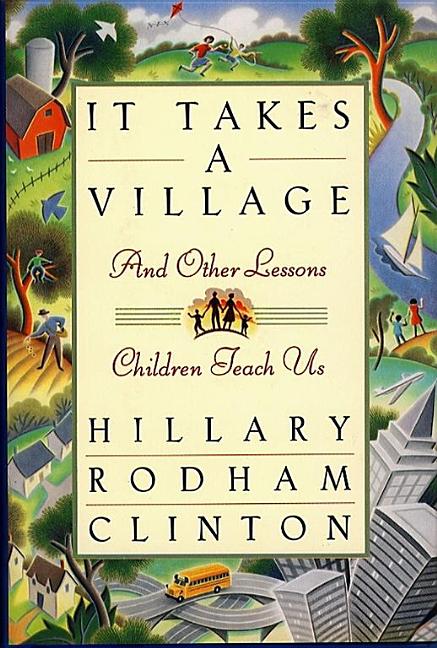 Item #171451 It Takes a Village, and Other Lessons Children Teach Us. Hillary Rodham Clinton