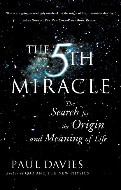 Item #241842 The FIFTH MIRACLE: The Search for the Origin and Meaning of Life. Paul Davies