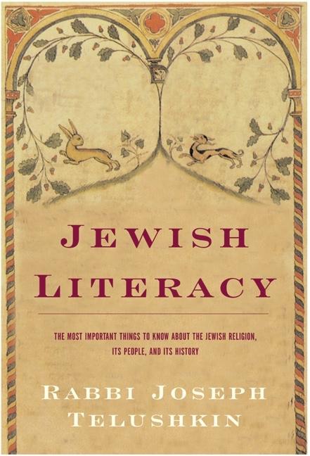 Item #314925 Jewish Literacy : The Most Important Things to Know About the Jewish Religion, Its...