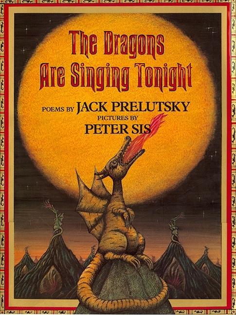Item #251879 The Dragons Are Singing Tonight. Jack Prelutsky
