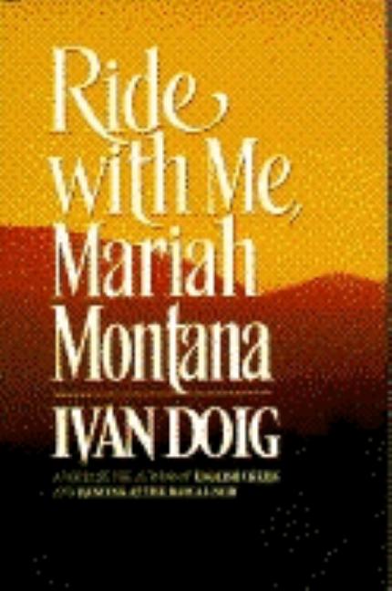 Item #282048 Ride With Me, Mariah Montana. Ivan Doig