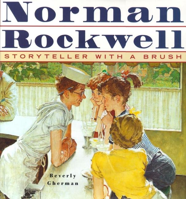 Item #77173 Norman Rockwell: Storyteller With A Brush. Norman Rockwell, Beverly Gherman