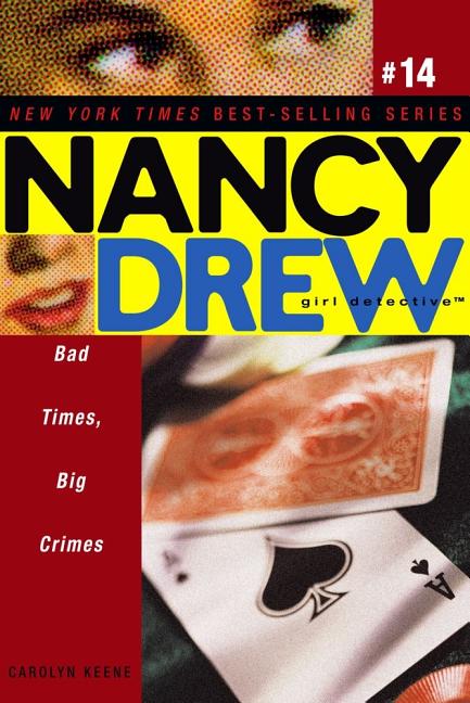 Item #98147 Bad Times, Big Crimes (Nancy Drew: All New Girl Detective #14). Carolyn Keene