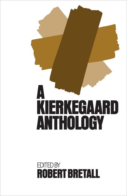 Item #306378 A Kierkegaard Anthology. Soren Kierkegaard
