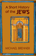 Item #441945 Short History of the Jews. Michael Brenner, Jeremiah Riemer