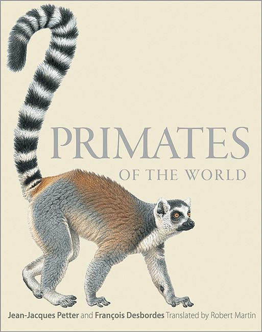 Item #335100 Primates of the World: An Illustrated Guide. Jean-Jacques Petter