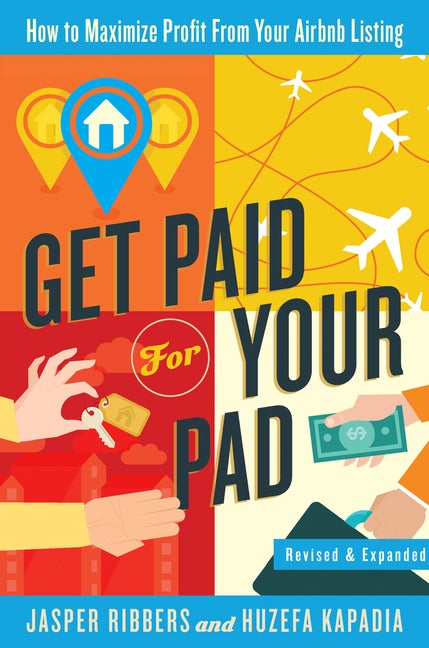 Item #141463 Get Paid For Your Pad: How to Maximize Profit From Your Airbnb Listing. Huzefa...