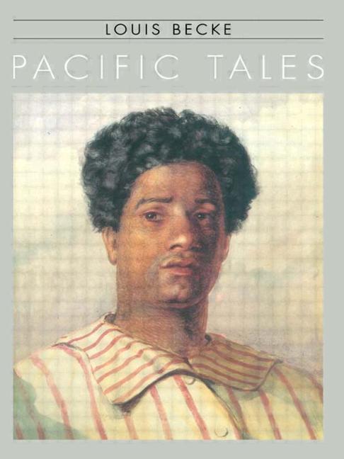 Item #262347 Pacific Tales (Pacific Basin Books). Louis Becke