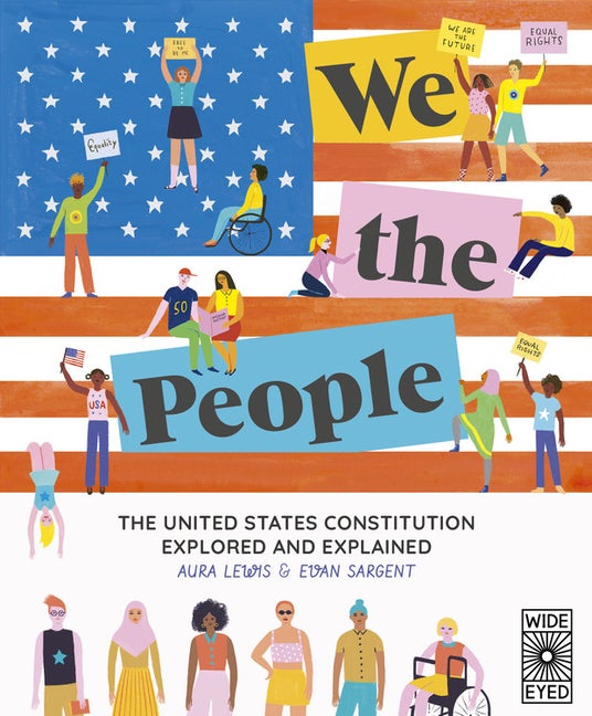 Item #323173 We The People: The United States Constitution Explored and Explained. Aura Lewis,...