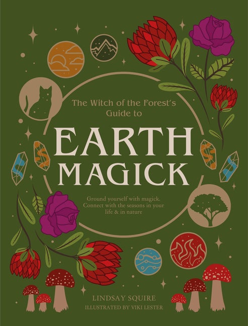 Item #354207 The Witch of the Forest's Guide to Earth Magick: Ground yourself with magick....