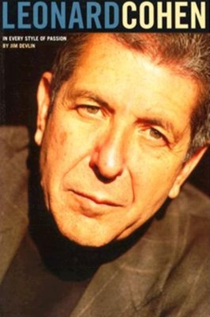 Item #311954 In Every Style of Passion: The Works of Leonard Cohen. Jim Devlin