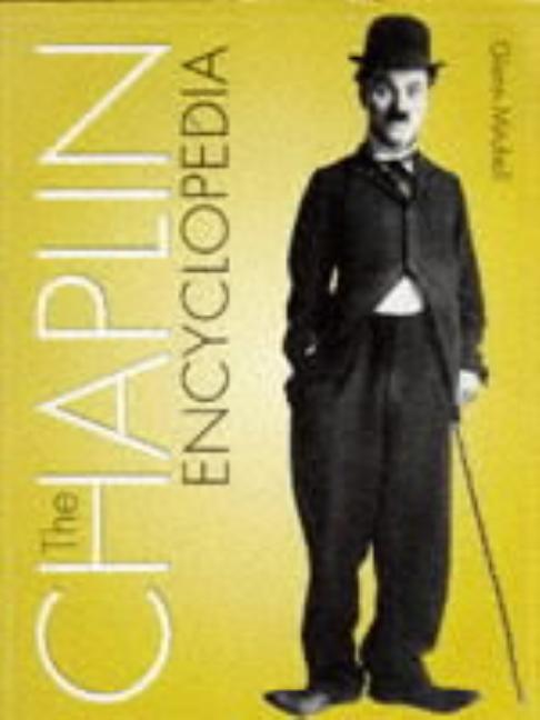 Item #282856 The Chaplin Encyclopedia. Glenn Mitchell