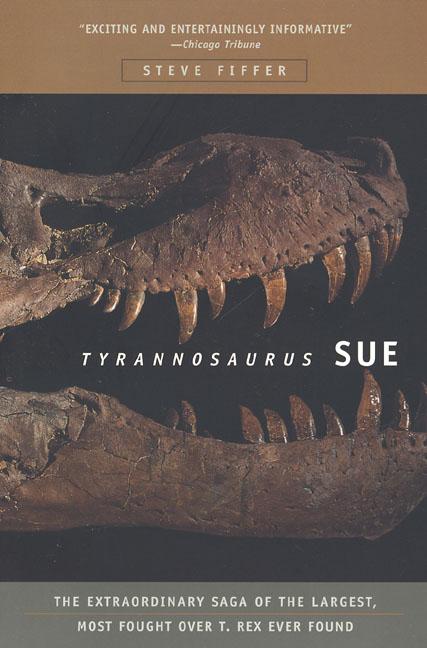 Item #234707 Tyrannosaurus Sue. Steve Fiffer