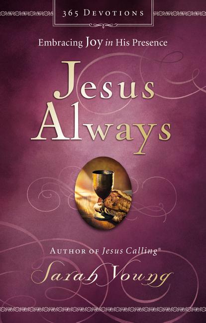 Item #334378 Jesus Always: Embracing Joy in His Presence. Sarah Young