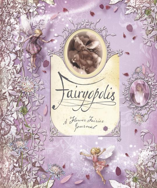 Item #346889 Fairyopolis: A Flower Fairies Journal. Cicely Mary Barker