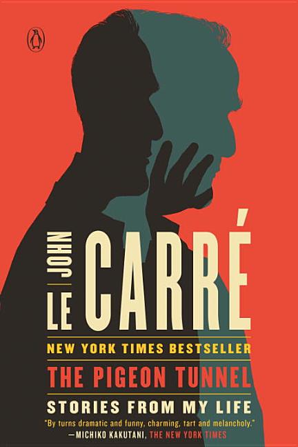 Item #227022 The Pigeon Tunnel: Stories from My Life. John le Carr&eacute