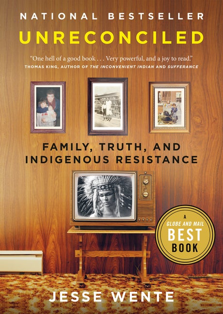 Item #306361 Unreconciled: Family, Truth, and Indigenous Resistance. Jesse Wente