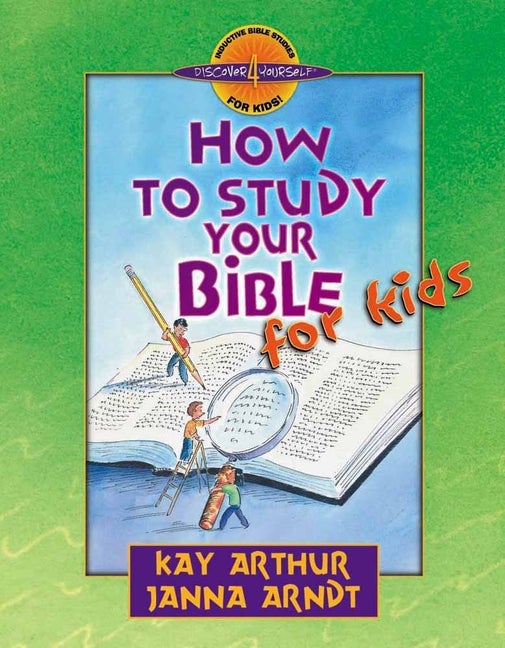 Item #183776 How to Study Your Bible for Kids (Discover 4 Yourself® Inductive Bible Studies for...