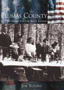 Item #342702 Plumas County: History of the Feather River Region (CA) (Making of America). Jim Young