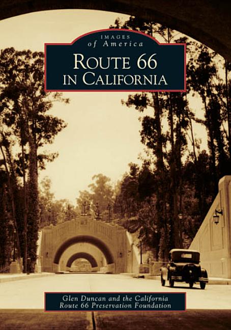 Item #338013 Route 66 in California (Images of America). Glen Duncan, California Route 66...