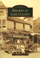 Item #438254 Resorts of Lake County (CA) (Images of America). Donna Hoberg