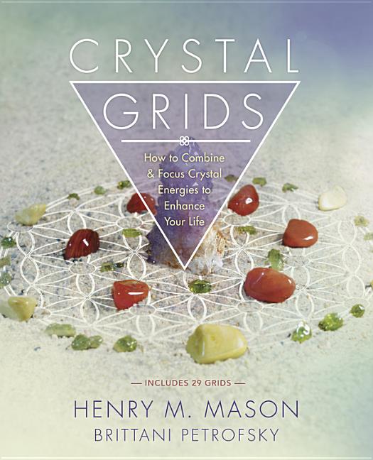Item #315151 Crystal Grids: How to Combine & Focus Crystal Energies to Enhance Your Life. Henry...