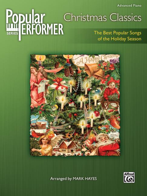 Item #310921 Popular Performer -- Christmas Classics: The Best Popular Songs of the Holiday...