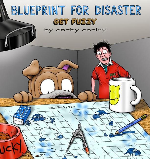 Item #312495 Blueprint for Disaster : Get Fuzzy. DARBY CONLEY