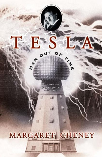 Item #349761 Tesla: Man Out of Time. Nikola Tesla, Margaret Cheney