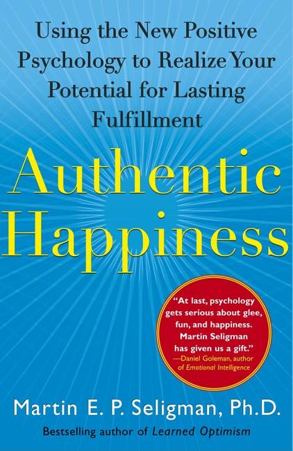 Item #228156 Authentic Happiness: Using the New Positive Psychology to Realize Your Potential for...