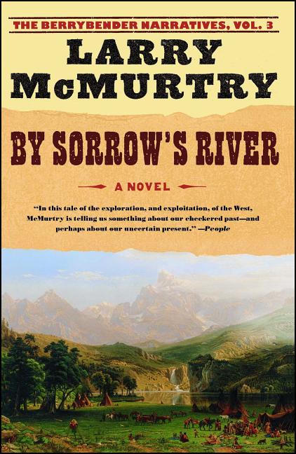 Item #332883 By Sorrow's River: A Novel (Berrybender Narratives). Larry McMurtry