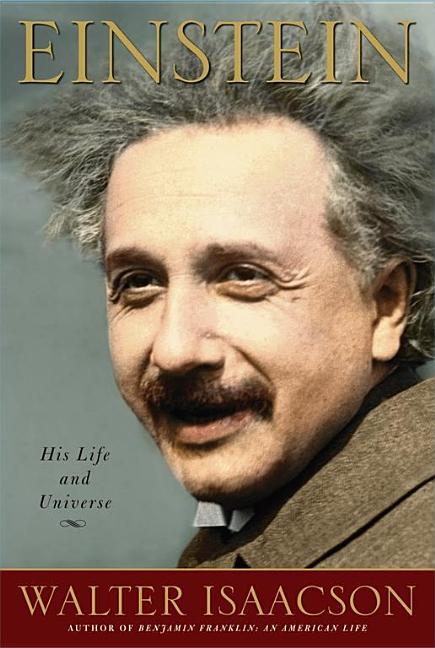 Item #341059 Einstein: His Life and Universe. Albert Einstein, Walter Isaacson