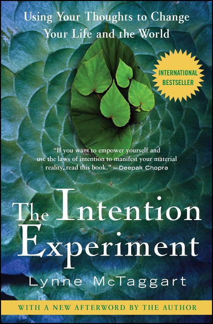 Item #300237 The Intention Experiment: Using Your Thoughts to Change Your Life and the World....