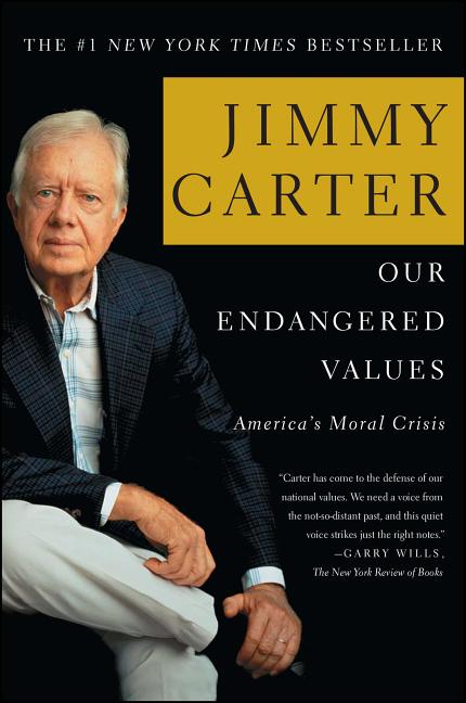 Item #177899 Our Endangered Values: America's Moral Crisis. Jimmy Carter