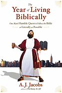 Item #350348 The Year of Living Biblically: One Man's Humble Quest to Follow the Bible as...