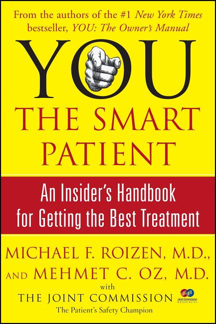 Item #213573 You: The Smart Patient : An Insiders Handbook for Getting the Best Treatment....