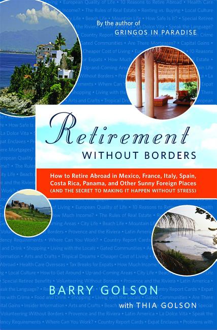 Item #221832 Retirement Without Borders: How to Retire Abroad--in Mexico, France, Italy, Spain,...