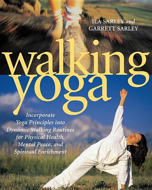 Item #250559 Walking Yoga: Incorporate Yoga Principles into Dynamic Walking Routines for Physical...