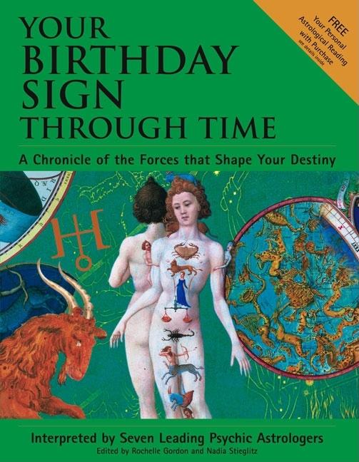 Item #242169 Your Birthday Sign Through Time: A Chronicle of the Forces That Shape Your Destiny