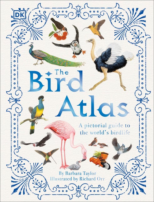 Item #335419 The Bird Atlas. DK, Barbara Taylor