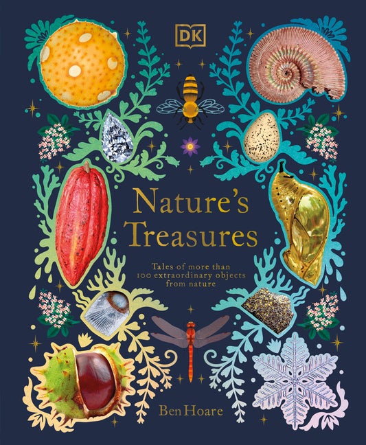 Item #347928 Nature's Treasures: Tales Of More Than 100 Extraordinary Objects From Nature. DK