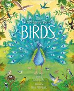 Item #336879 The Extraordinary World of Birds (The Magic and Mystery of Nature). DK