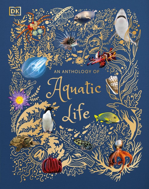 Item #334061 An Anthology of Aquatic Life (DK Children's Anthologies). Sam Hume
