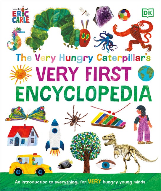Item #330660 The Very Hungry Caterpillar's Very First Encyclopedia. DK