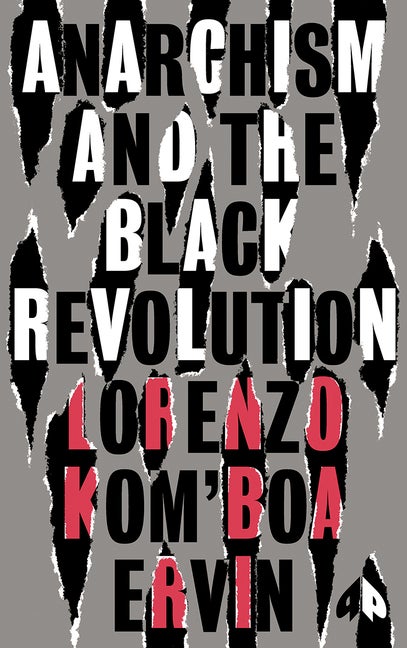 Item #302924 Anarchism and the Black Revolution: The Definitive Edition (Black Critique). Lorenzo...