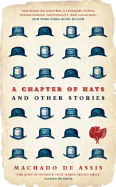 Item #438014 Chapter of Hats: Selected Stories. Machado De Assis