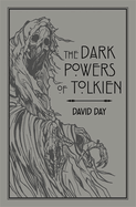 Item #308641 The Dark Powers of Tolkien. J. R. R. Tolkien, David Day